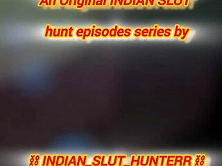 indian slut hunter ep 28 - desi randi sucks dick on video call
