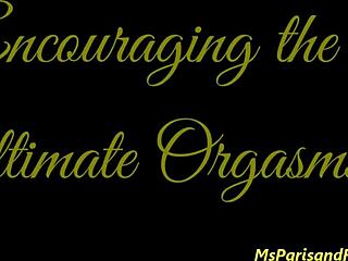 Ms. Paris Rose Encourages Ultimate Orgasms