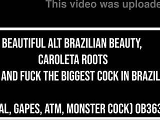 Alt Brazilian Beauty Caroleta Roots Takes Monster Cock in Ass for Gaping Anal and ATM Action