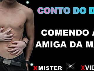 Brazilian Erotic Tale of Fucking Mom's Friend